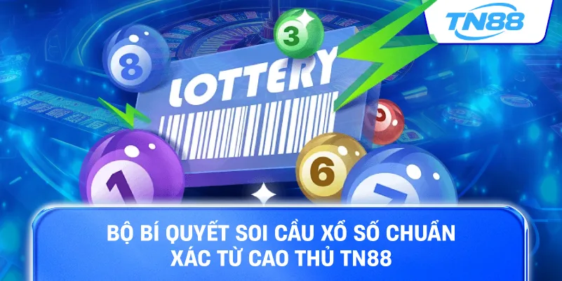 Bộ bí quyết soi cầu xổ số chuẩn xác từ cao thủ TN88